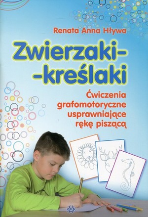 Zwierzaki-kreślaki Ćwiczenia grafomotoryczne usprawniające rękę piszącą