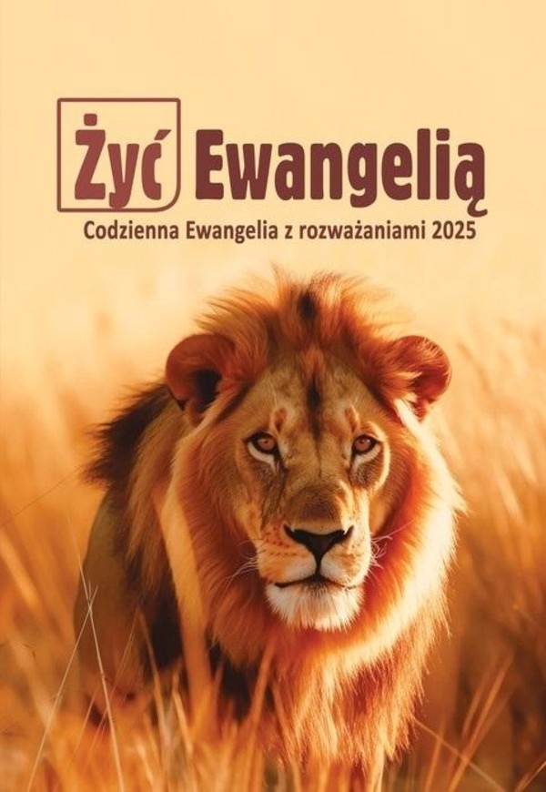 Żyć Ewangelią Codzienna Ewangelia z rozważaniami 2025