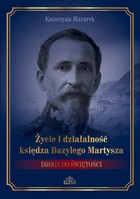 Życie i działalność księdza Bazylego Martysza. - pdf