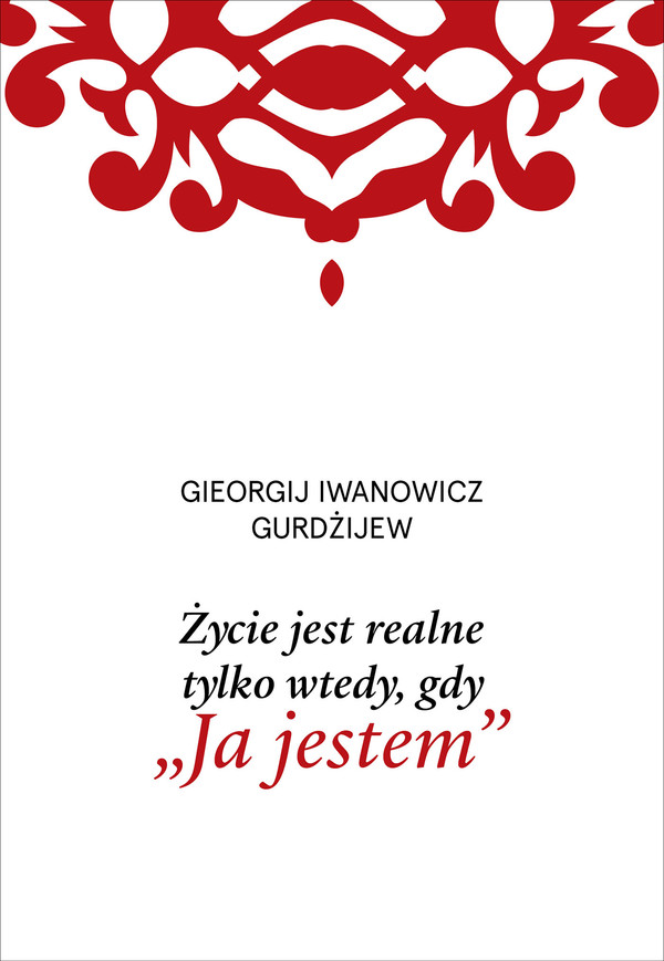 Życie jest realne tylko wtedy, gdy Ja jestem