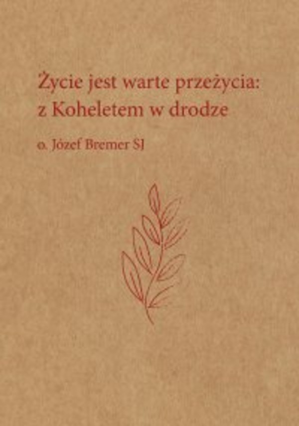 Życie jest warte przeżycia: z Koheletem w drodze - mobi, epub