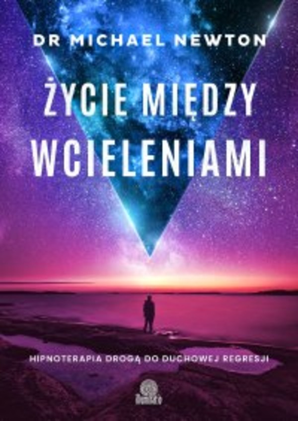 Życie między wcieleniami. Hipnoterapia drogą do duchowej regresji - mobi, epub