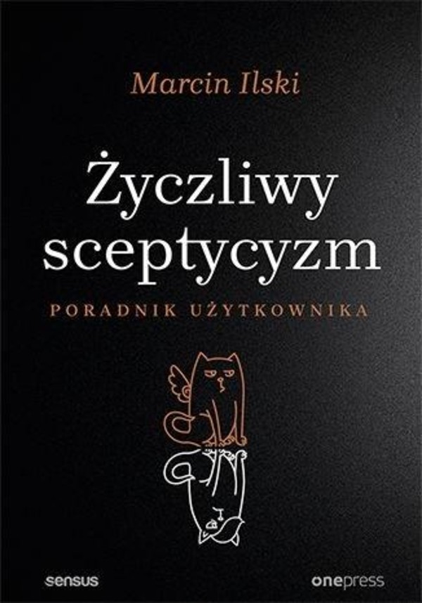 Życzliwy sceptycyzm. Poradnik użytkownika