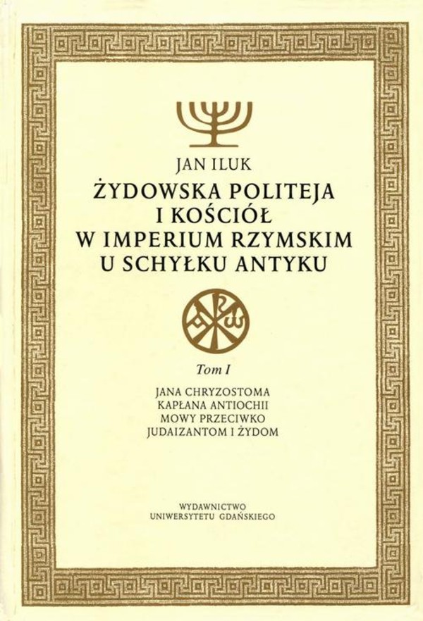 Żydowska politeja i Kościół w Imperium Rzymskim u schyłku antyku. Tom 1 - pdf