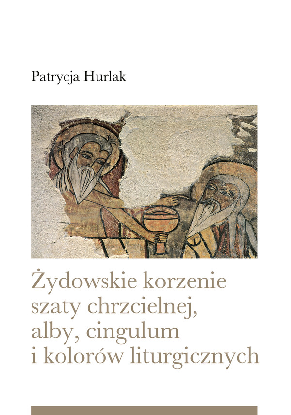 Żydowskie korzenie szaty chrzcielnej, alby, cingulum i kolorów liturgicznych - mobi, epub