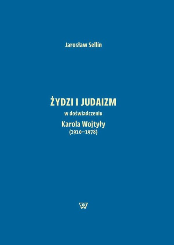 Żydzi i judaizm w doświadczeniu Karola Wojtyły (1920-1978) - pdf