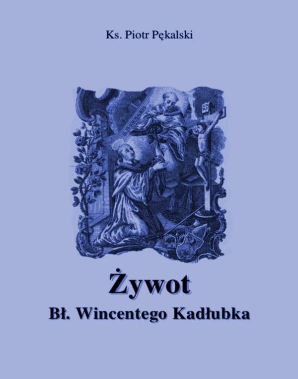 Żywot błogosławionego Wincentego Kadłubka - mobi, epub