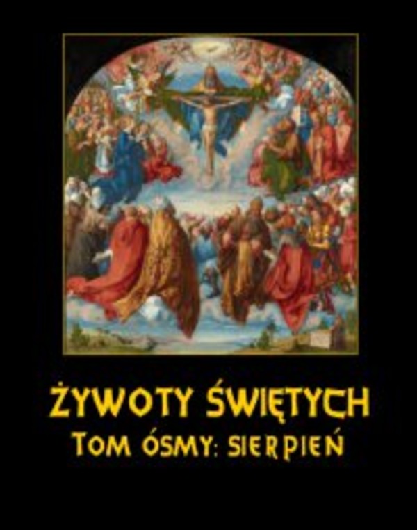 Żywoty Świętych Pańskich. Tom Ósmy. Sierpień - mobi, epub