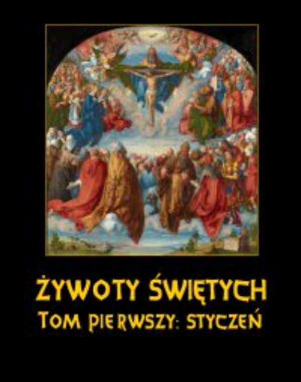 Żywoty Świętych Pańskich. Tom Pierwszy. Styczeń - mobi, epub